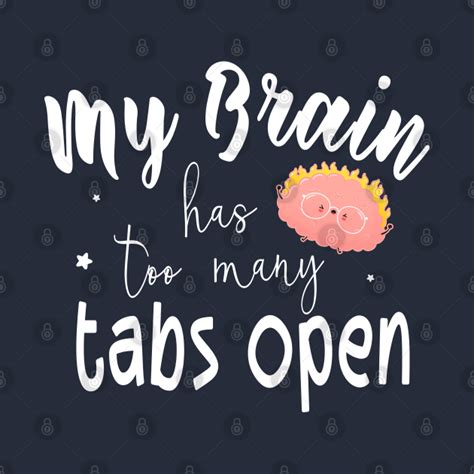 Funny Mom T Multitasking Workers Quote My Brain Has Too Many Tabs