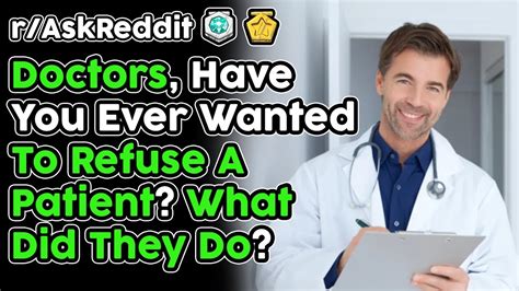 doctors have you ever wanted to refuse a patient r askreddit top stories youtube