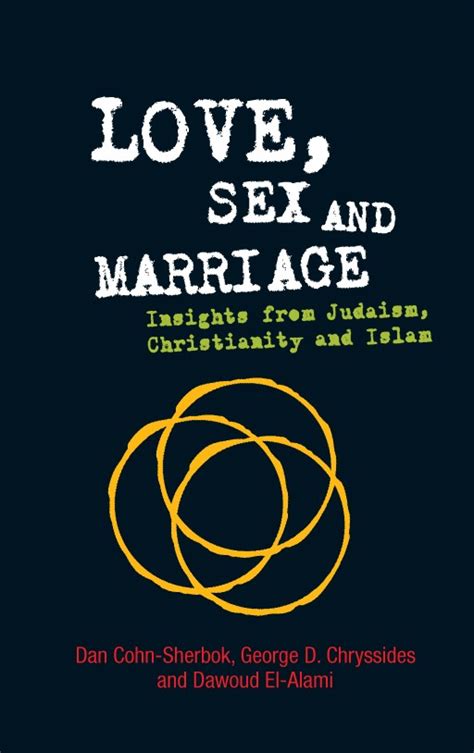 Love Sex And Marriage By Dan Cohn Sherbok George D Chryssidis