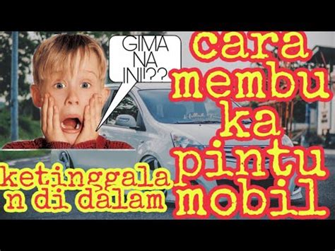 Tidak terkecuali dengan pintu yang terkunci. cara membuka pintu mobil yang terkunci - YouTube
