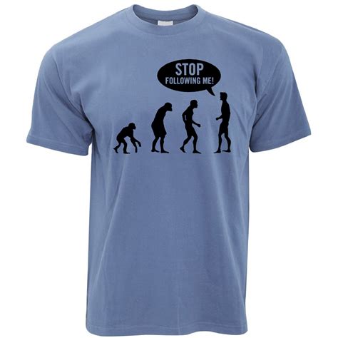 Mens Funny Stop Following Me Novelty T Shirt Evolution Science Geek