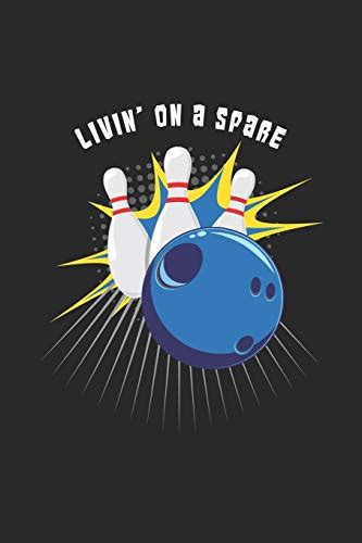 Livin On A Spare Funny Cool Bowling Journal Notebook Workbook