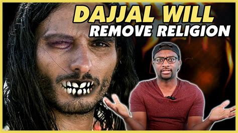 How Dajjal Will Remove Religion Reaction Youtube
