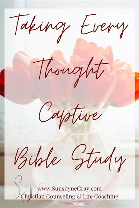 How To Take Every Thought Captive For Real Free Bible Study Bible