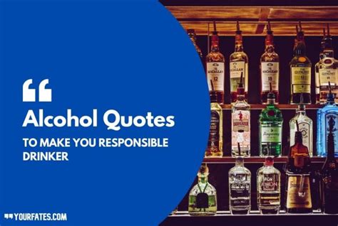65 Alcohol Quotes To Make You Responsible Drinker