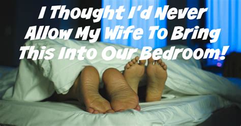 I Thought I D Never Allow My Wife To Bring This Into Our Bedroom Jackie Bledsoe Bestselling