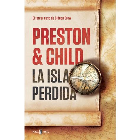 La Isla Perdida Douglas Preston And Lincoln Child Gideon 3 ¡¡Ábrete