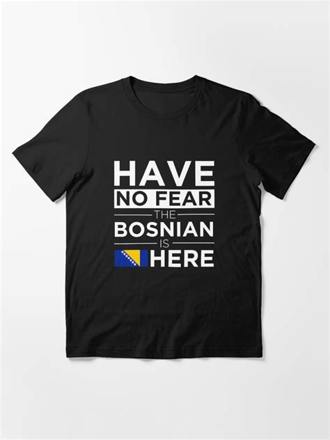 Have No Fear The Bosnian Is Here Pride Proud Bosnia T Shirt For Sale