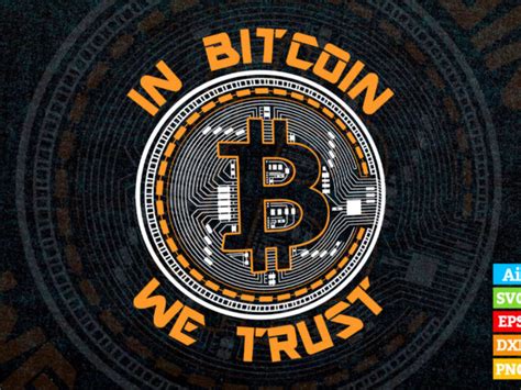 In Bitcoin We Trust Crypto Large Coin Vector T Shirt Design In Ai Eps