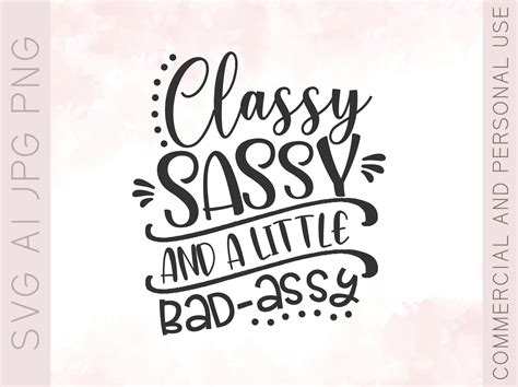 classy sassy and a bit smart assy funny quote svg woman svg sassy svg