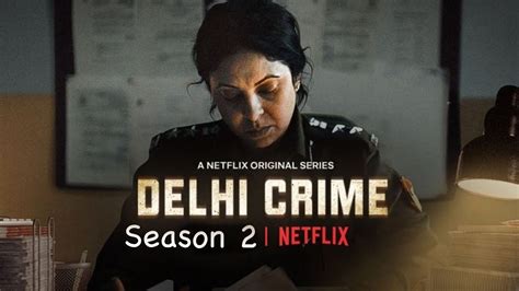 Netflix Delhi Crime Web Series Season 2 Release Date Cast Trailer