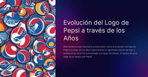 Evolución Del Logo De Pepsi A Través De Los Años