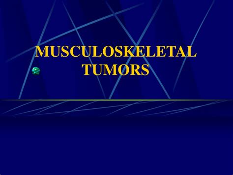 Ppt Musculoskeletal Tumors Powerpoint Presentation Free Download