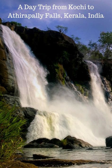 A Day Trip From Kochi To Athirapally Waterfalls And Ezhattumugam Asia