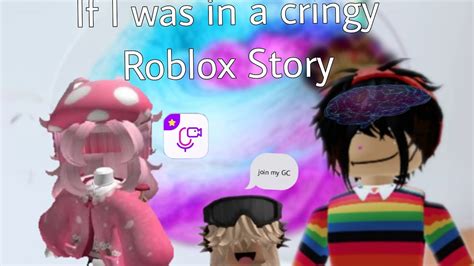 If I Was In A Cringy Roblox Story Youtube