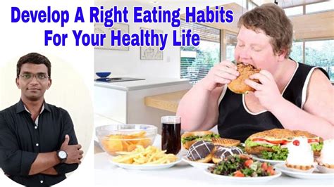 Develop A Right Eating Habits For Your Healthy Life Sanjeevkumar