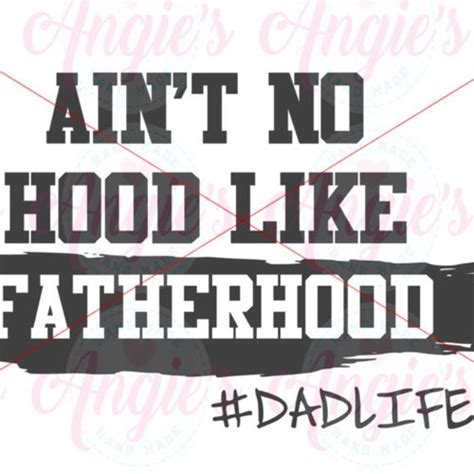 Aint No Hood Like Fatherhood Instant Digital Download Svg Etsy