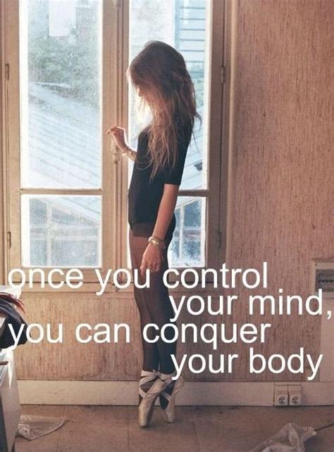 A simple pro ana quotes can motivate you to thinspo pro ana quotes. Once you control your mind, you can conquer your body | Picture Quotes