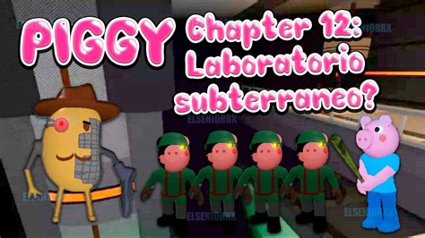 Piggy Chapter 12 Laboratorio Subterrano Vivimos La Pesadilla De Mrp