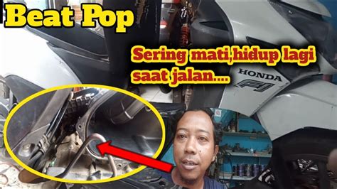 Mengatasi Honda Beat Pop Tiba Tiba Mati Saat Jalan Youtube
