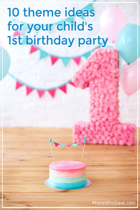 10 Themes And Activities For Your One Year Olds Birthday Party