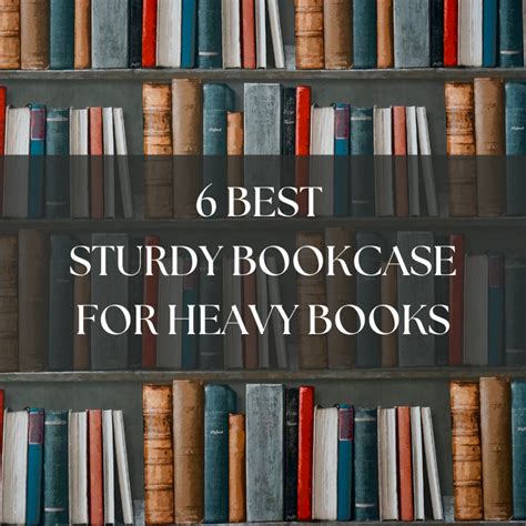 Top 16 Sturdy Bookcase For Heavy Books That You Should Reading