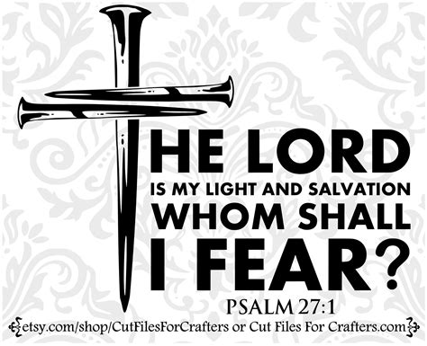 The Lord Is My Light And My Salvation Whom Shall I Fear Svg Psalm Svg Christian Cut File