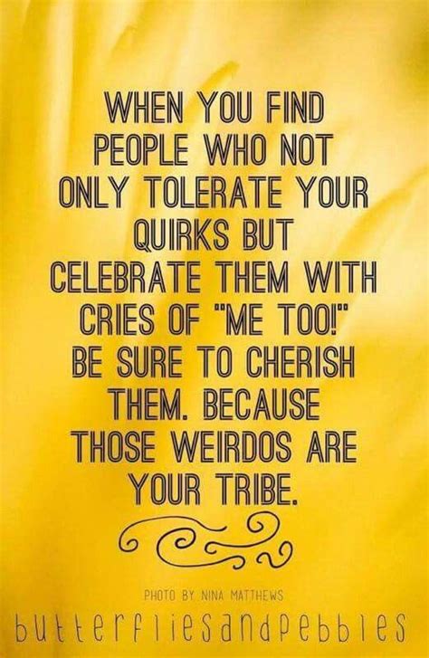 Thise Weirdos Are Part Of Your Tribe Best Friendship Quotes
