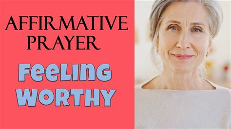 Affirmative Prayer For Feeling Worthy Featuring The Song I Am Whole