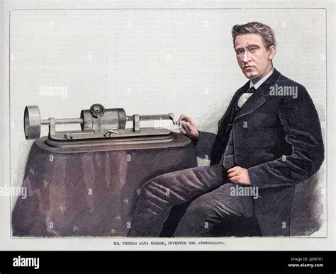 Thomas Alva Edison 1847 1931 American Inventor With His Phonograph