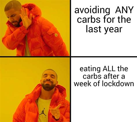 Eating Carbs Like They Cure Covid Rcoronavirusmemes