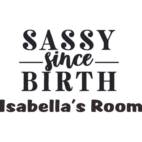 Sassy Since Birth Sassy Princess Quotes Personalized Wall Decal