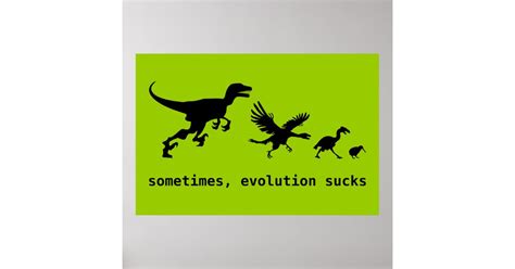 Sometimes Evolution Sucks Poster Zazzle