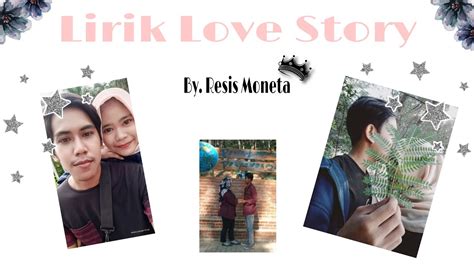 Love Story Lirik By Resis Moneta Youtube
