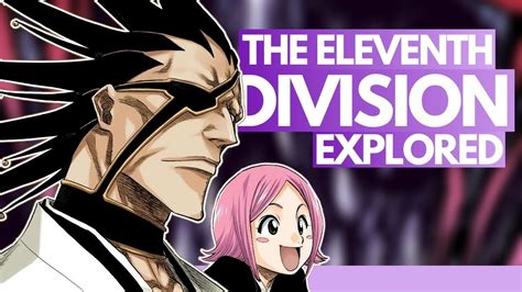 The Eleventh Division An In Depth History And Overview Bleach The Gotei 13 Series Youtube