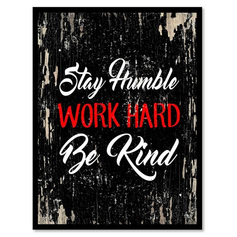 Stay Humble Work Hard Be Kind Inspirational Quote Saying Black Canvas