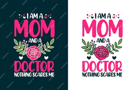 Premium Vector I Am A Mom And A Doctor Nothing Scares Me Typography