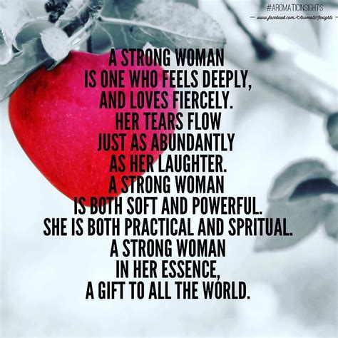 A Strong Woman Is One Who Feels Deeply And Loves Fiercely Her Tears Flow Just As Abundantly As