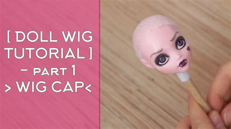 How To Make A Wig Cap Doll Wig Tutorial Part 1 By Willstore