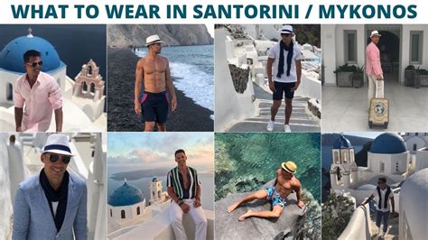 What To Wear In Santorini Mykonos Best Mens Outfits For Greece 🇬🇷