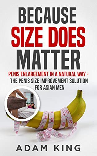 Because Size Does Matter Penis Enlargement In A Natural Way The Penis
