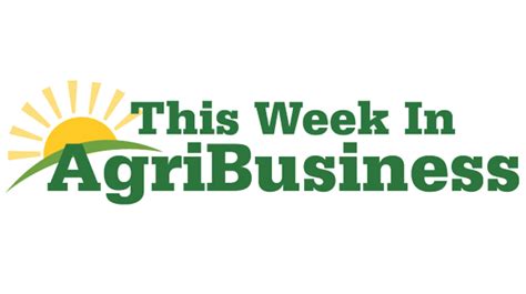 This Week In Agribusiness Agriculture Shows Rfd Tv