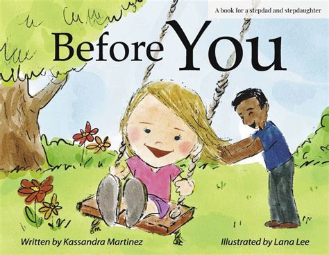 Before You A Book For A Stepdad And A Stepdaughter By Kassandra