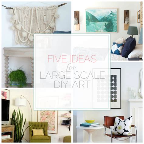 Five Ideas For Large Scale Diy Art That Dont Look Diyd