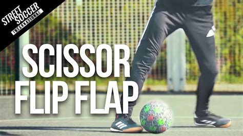 Learn The Scissor Flip Flap Street Soccer International Youtube