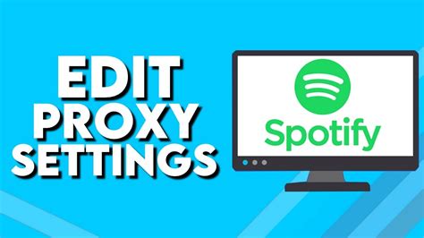 How To Edit Proxy Settings On Spotify Pc Youtube