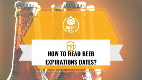 How To Read Beer Expiration Dates All You Need To Know