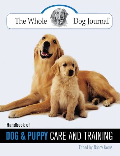 The Whole Dog Journal Handbook Of Dog And Puppy Care And Training