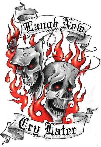 Pin On Laugh Now Cry Later Skull Tattoo Designs