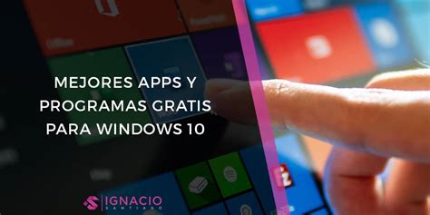 50 Apps Y Programas Gratis Para Windows 10